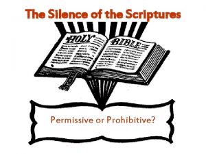 The Silence of the Scriptures Permissive or Prohibitive
