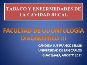 TABACO Y ENFERMEDADES DE LA CAVIDAD BUCAL CNDIDA