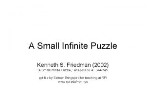 A Small Infinite Puzzle Kenneth S Friedman 2002