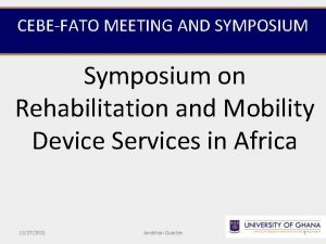 CEBEFATO MEETING AND SYMPOSIUM Symposium on Rehabilitation and