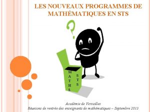 LES NOUVEAUX PROGRAMMES DE MATHMATIQUES EN STS M