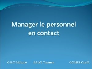 Manager le personnel en contact CELO Mlanie BALCI