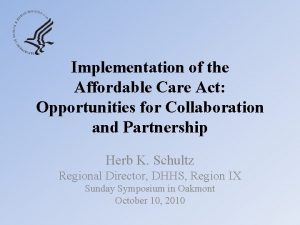 Implementation of the Affordable Care Act Opportunities for