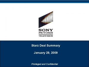 Starz Deal Summary January 29 2009 Privileged and