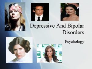 Depressive And Bipolar Disorders Psychology Mood disorders Characterized