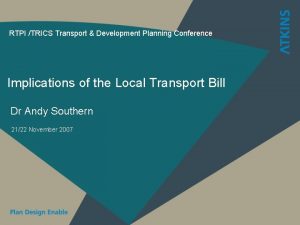 RTPI TRICS Transport Development Planning Conference Implications of