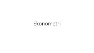 Ekonometri Ekonometrinin kelime anlam ekonomik lmdr Yaanan ekonomik