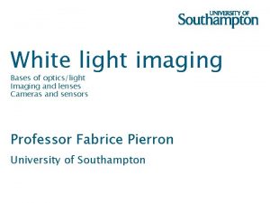 White light imaging Bases of opticslight Imaging and
