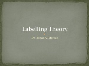 Labelling Theory Dr Boran A Mercan Phenomenology Hermeneutics