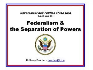 Government and Politics of the USA Lecture 3