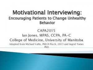 Motivational Interviewing Encouraging Patients to Change Unhealthy Behavior