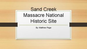 Sand Creek Massacre National Historic Site By Matthew