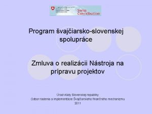 Program vajiarskoslovenskej spoluprce Zmluva o realizcii Nstroja na
