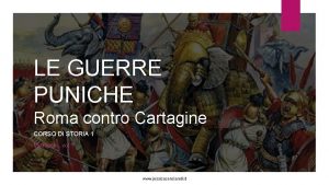 LE GUERRE PUNICHE Roma contro Cartagine CORSO DI