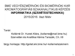 BME VEGYSZMRNKI S BIOMRNKI KAR KROMATOGRFIS SZAKANALITIKUS KPZS