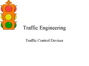 Traffic Engineering Traffic Control Devices Traffic Control Traffic