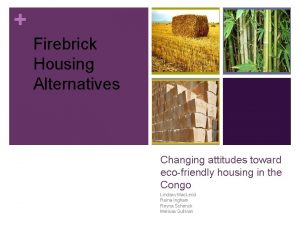Firebrick Housing Alternatives Changing attitudes toward ecofriendly housing