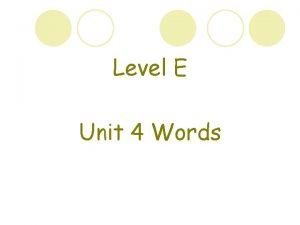 Level E Unit 4 Words affiliated l adj