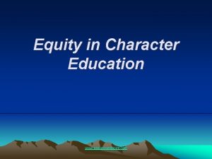 Equity in Character Education www assignmentpoint com Equity