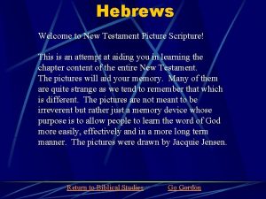 Hebrews Welcome to New Testament Picture Scripture This