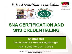 School Nutrition Association SNA CERTIFICATION AND SNS CREDENTIALING