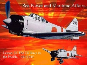 Sea Power and Maritime Affairs Lesson 12 The