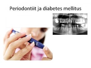 Periodontiit ja diabetes mellitus Kroonilised pletikud organismis vivad