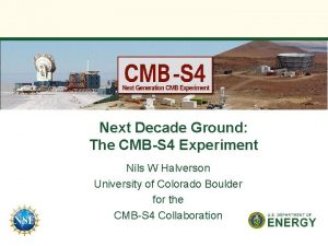 Next Decade Ground The CMBS 4 Experiment Nils