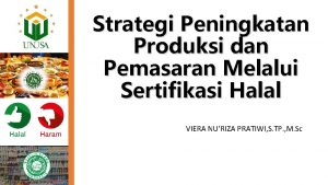 Strategi Peningkatan Produksi dan Pemasaran Melalui Sertifikasi Halal