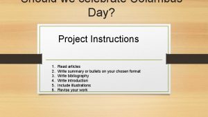 Should we celebrate Columbus Day Project Instructions 1