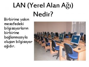 LAN Yerel Alan A Nedir Birbirine yakn mesafedeki