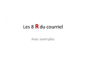 Les 8 R du courriel Avec exemples R