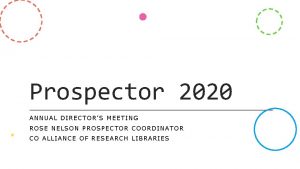 Prospector 2020 ANNUAL DIRECTORS MEETING ROSE NELSON PROSPECTOR