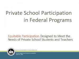 Private School Participation in Federal Programs Equitable Participation