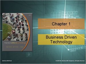 Chapter 1 Business Driven Technology Mc GrawHillIrwin 2008