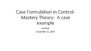 Case Formulation in Control Mastery Theory A case