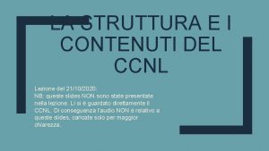 LA STRUTTURA E I CONTENUTI DEL CCNL Lezione