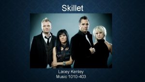 Skillet Lacey Kenley Music 1010 403 SKILLET The
