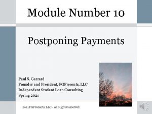 Module Number 10 Postponing Payments Paul S Garrard