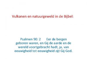 Vulkanen en natuurgeweld in de Bijbel Psalmen 90