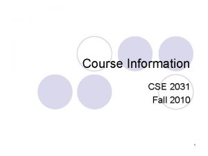 Course Information CSE 2031 Fall 2010 1 Instructor