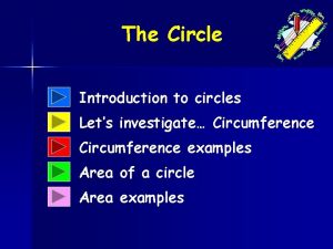 The Circle Introduction to circles Lets investigate Circumference