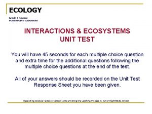 ECOLOGY Grade 7 Science POWERPOINT SLIDESHOW INTERACTIONS ECOSYSTEMS