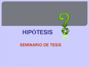 HIPTESIS SEMINARIO DE TESIS Refleja falta de conciencia