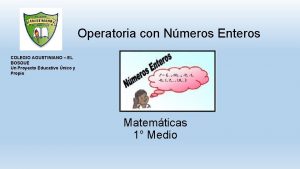 Operatoria con Nmeros Enteros COLEGIO AGUSTINIANO EL BOSQUE