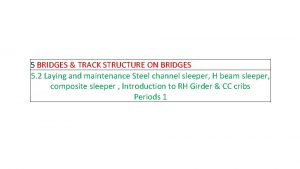 5 BRIDGES TRACK STRUCTURE ON BRIDGES 5 2