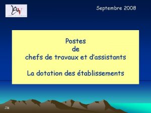 Septembre 2008 Postes de chefs de travaux et