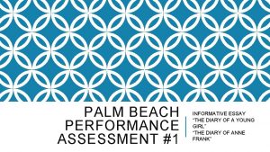 PALM BEACH PERFORMANCE ASSESSMENT 1 INFORMATIVE ESSAY THE