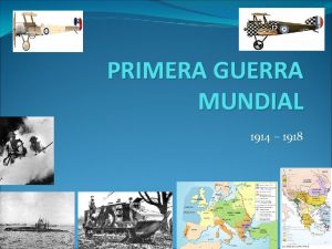 PRIMERA GUERRA MUNDIAL 1914 1918 QU ES Es