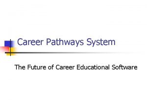 Career Pathways System The Future of Career Educational
